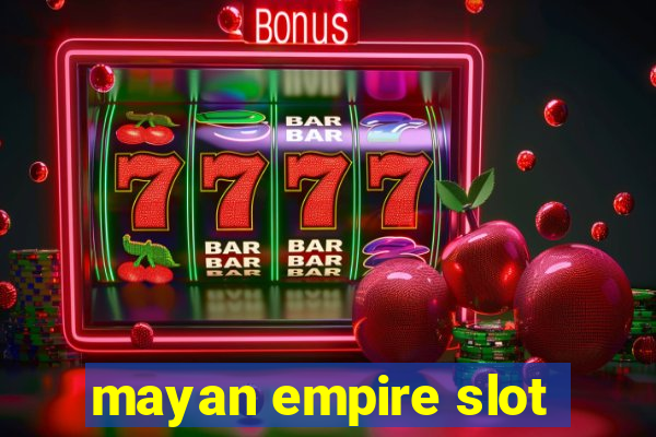 mayan empire slot